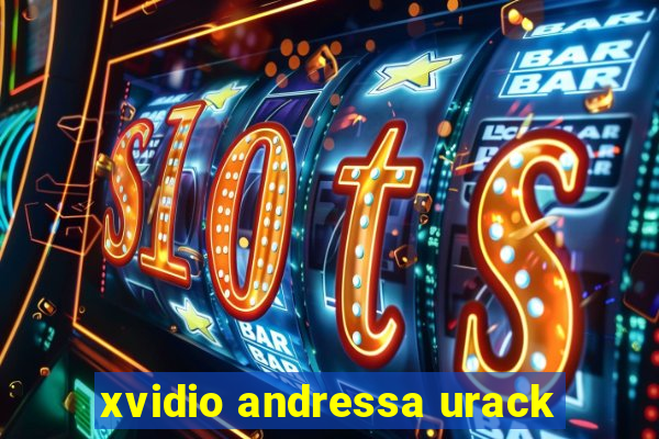 xvidio andressa urack